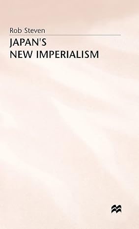 japans new imperialism 1990th edition rob steven 0333494458, 978-0333494455