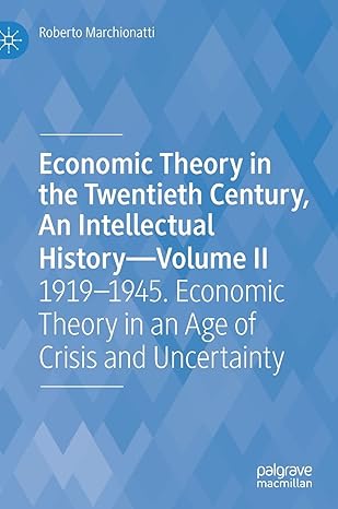 economic theory in the twentieth century an intellectual history volume ii 1919 1945 economic theory in an