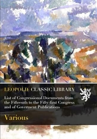 list of congressional documents from the fifteenth to the fifty first congress and of goverment publications
