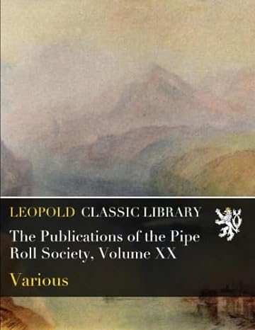 the publications of the pipe roll society volume xx 1st edition various b018lsbqg4