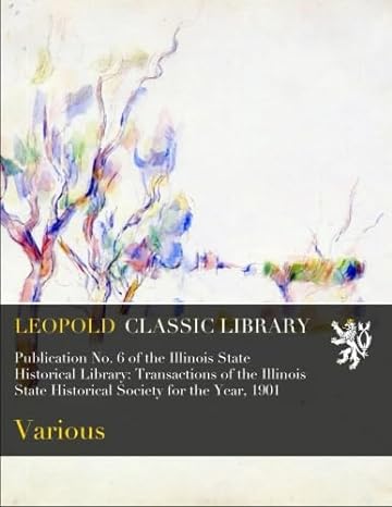 publication no 6 of the illinois state historical library transactions of the illinois state historical