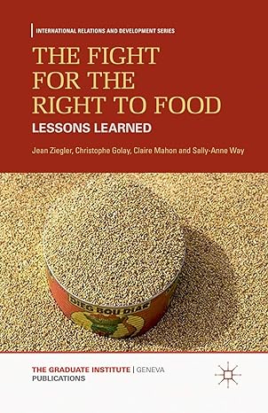 the fight for the right to food lessons learned 1st edition j ziegler ,c golay ,c mahon ,s way 1349329789,