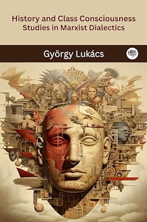 history and class consciousness studies in marxist dialectics 1st edition gyorgy lukacs b001h6l3y8, b0cc6qlyxl