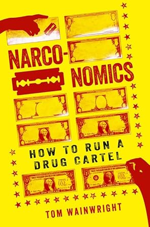 narconomics how to run a drug cartel 1st edition tom wainwright 1610397703, 978-1610397704