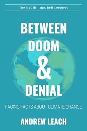 between doom and denial facing facts about climate change 1st edition leach andrew b0ckn4g377