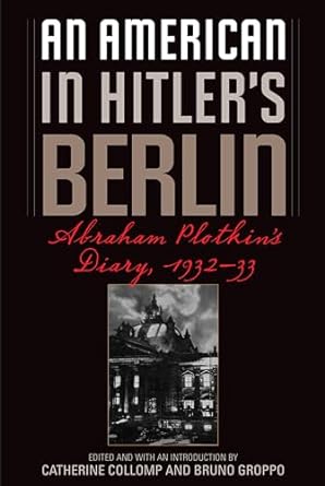 an american in hitlers berlin abraham plotkins diary 1932 33 1st edition abraham plotkin ,catherine collomp