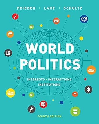 world politics interests interactions institutions 4th edition jeffry a frieden ,david a lake ,kenneth a