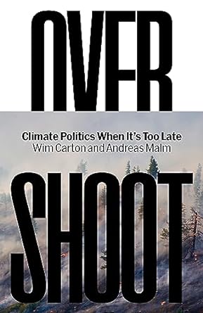 overshoot how the world surrendered to climate breakdown 1st edition wim carton ,andreas malm 1804293989,