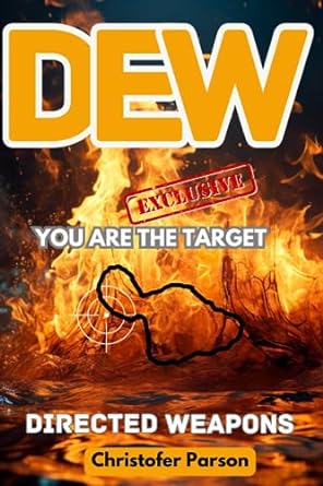 direct energy weapon the great reset is on fire your life is at risk new book on dew directed energy thermal