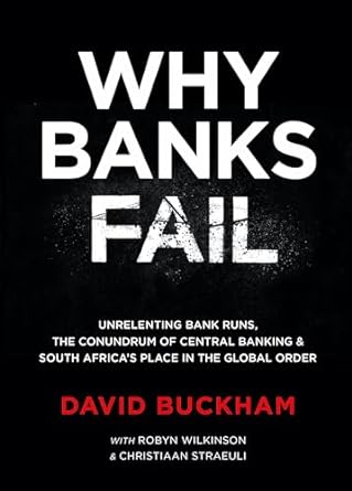 why banks fail unrelenting bank runs the conundrum of central banking and south africas place in the global
