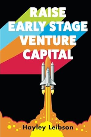 raise early stage venture capital the first guide to startup fundraising for women and minority founders 1st