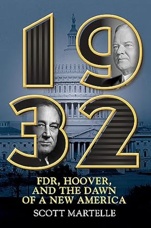 1932 fdr hoover and the dawn of a new america 1st edition scott martelle 0806541865, 978-0806541860