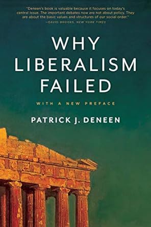 why liberalism failed 1st edition patrick j deneen 0300240023, 978-0274757046