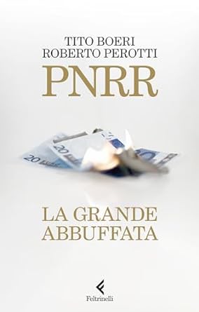 pnrr la grande abbuffata 1st edition roberto perotti ,tito boeri b001jy5d2g, b0cm29yx5r