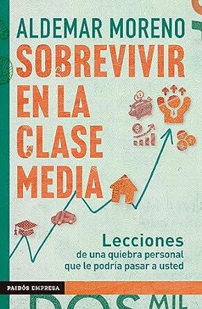 sobrevivir en la clase media 1st edition aldemar moreno b0cgtj5q5f