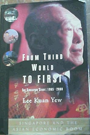 from third world to first the singapore story 1965 2000 1st edition lee kuan yew 0060197765, 978-0060197766