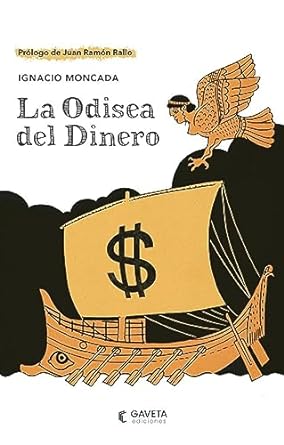 la odisea del dinero 1st edition ignacio moncada ,juan ramon rallo b0ch8zwjl7