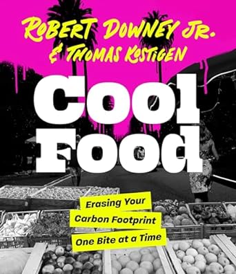 cool food erasing your carbon footprint one bite at a time hardcover edition robert downey jr ,thomas