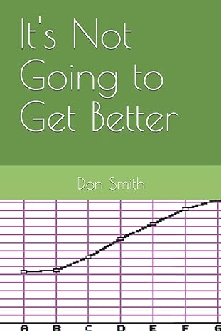 it s not going to get better 1st edition don smith b09gjkkc8m