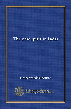 the new spirit in india 1st edition henry woodd nevinson b008aafdke