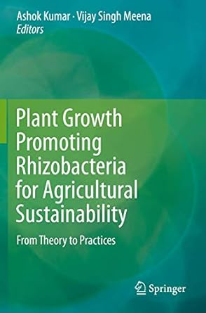 plant growth promoting rhizobacteria for agricultural sustainability from theory to practices 1st edition