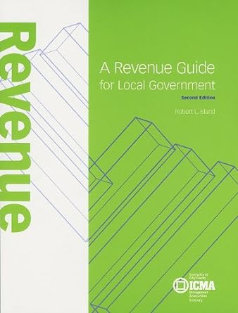 a revenue guide for local government 2nd edition robert l. bland 0873261453, 978-0873261456