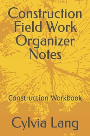 construction field work organizer notes construction workbook 1st edition cylvia lang b0bj4ptv3v