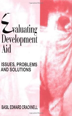 evaluating development aid issues problems and solutions 1st edition basil edward cracknell 0761994041,
