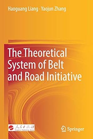 the theoretical system of belt and road initiative 1st edition haoguang liang ,yaojun zhang 9811377030,