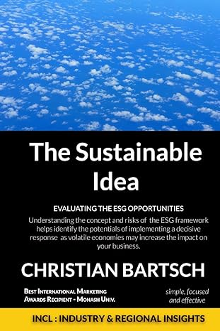 the sustainable business idea a pocket guide to environment social and governance 1st edition christian