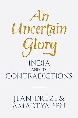 an uncertain glory india and its contradictions 1st edition jean dreze ,amartya sen 0691165521, 978-0691165523