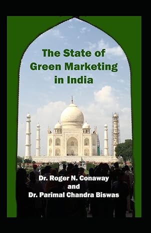 the state of green marketing in india 1st edition dr. roger n. conaway ,dr. parimal chandra biswas