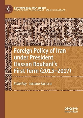 foreign policy of iran under president hassan rouhani s first term 1st edition luciano zaccara 981153926x,