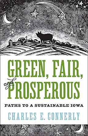 green fair and prosperous paths to sustainable iowa 1st edition charles connerly 1609387201, 978-1609387204