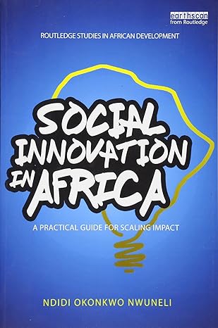 social innovation in africa 1st edition ndidi okonkwo nwuneli 1138182842, 978-1138182844