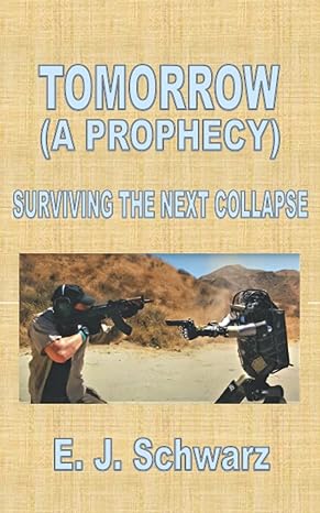 tomorrow surviving the next collapse 1st edition eugene schwarz 979-8477047680