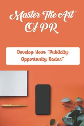 master the art of pr develop your publicity opportunity radar 1st edition suanne romano 979-8358334151