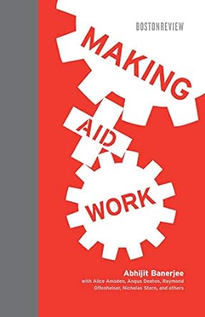 making aid work 1st edition abhijit vinayak banerjee ,alice h. amsden ,robert h. bates ,jagdish bhagwati