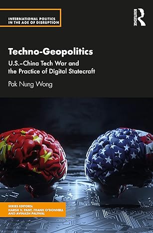 techno geopolitics 1st edition pak nung wong 036749714x, 978-0367497149