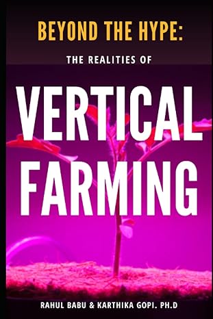 beyond the hype the realities of vertical farming 1st edition rahul babu ,karthika gopi ph.d 979-8374033410