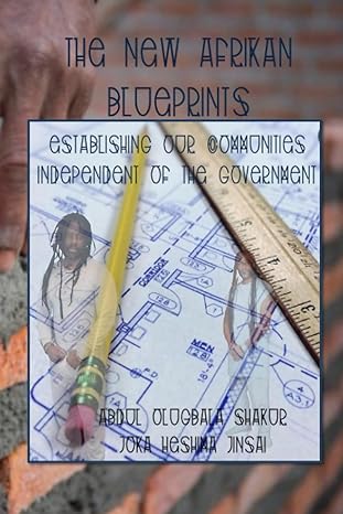 the new afrikan blueprints establishing our communities independent of the government 1st edition abdul