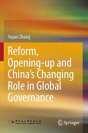 reform opening up and china s changing role in global governance 1st edition yuyan zhang 9813360275,