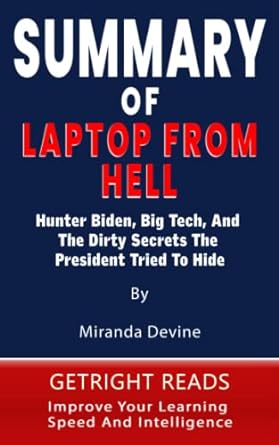 summary of laptop from hell hunter biden big tech and the dirty secrets the president tried to hide by