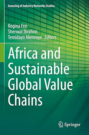 africa and sustainable global value chains 1st edition regina frei ,sherwat ibrahim ,temidayo akenroye