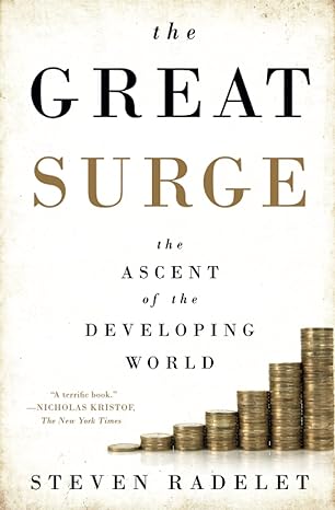 the great surge the ascent of the developing world 1st edition steven radelet 1476764794, 978-1476764795