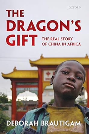the dragon s gift the real story of china in africa 1st edition deborah brautigam 0199606293, 978-0199606290