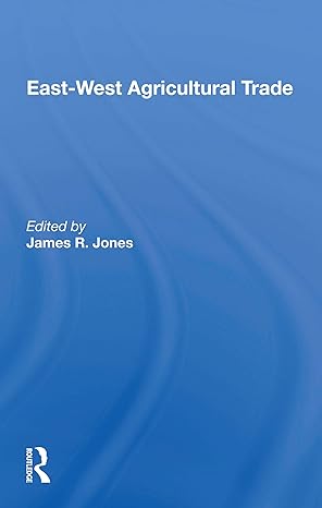 east west agricultural trade 1st edition james r jones 0367158450, 978-0367158453