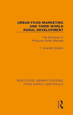 urban food marketing and third world rural development the structure of producer seller markets 1st edition t