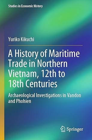 a history of maritime trade in northern vietnam 12th to 18th centuries archaeological investigations in