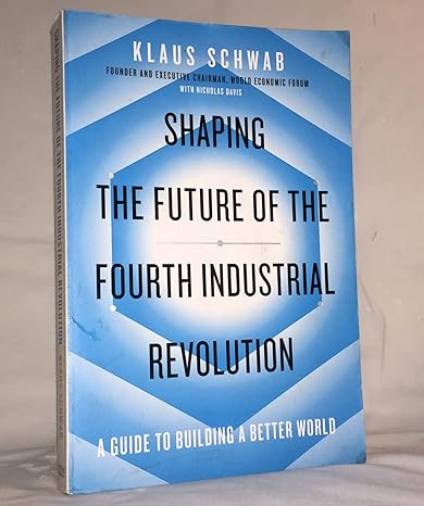 shaping the fourth industrial revolution 1st edition klaus schwab ,nicholas davis ,satya nadella 1944835148,
